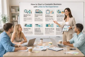 How to Start a Cosmetic Business with Little to No Experience